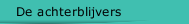 De achterblijvers
